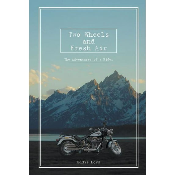 Two Wheels and Fresh Air: The Adventures of a Rider (Paperback)