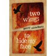 Two Wings Saga Two Wings to Hide My Face Paperback