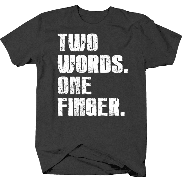 Two Words One Finger Middle Finger Fk Graphic Shirts Xlarge Dark Gray