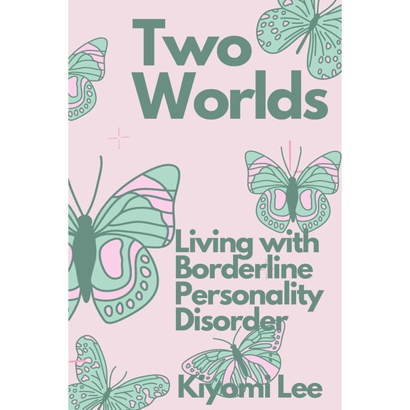 Two Worlds: Living with Borderline Personality Disorder, (Paperback)