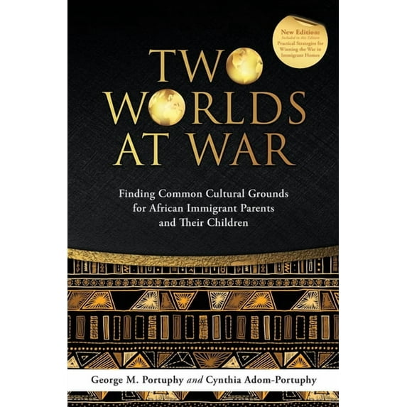 Two Worlds at War: Finding Common Cultural Grounds for African Immigrant Parents and Their Children, (Paperback)