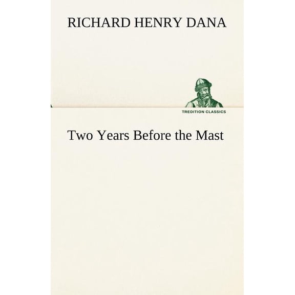 Two Years Before the Mast (Paperback)