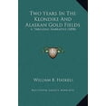 thumbnail image 1 of Two Years in the Klondike and Alaskan Gold Fields: A Thrilling Narrative (1898) Hardcover, 1 of 1