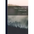 thumbnail image 1 of Two Years in Oregon, (Paperback), 1 of 1