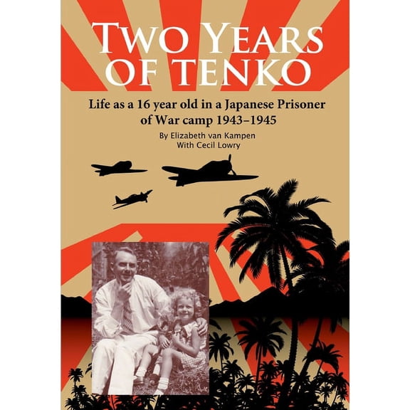 Two Years of Tenko: Life as a sixteen year old in a Japanese Prisoner of War Camp (Paperback)