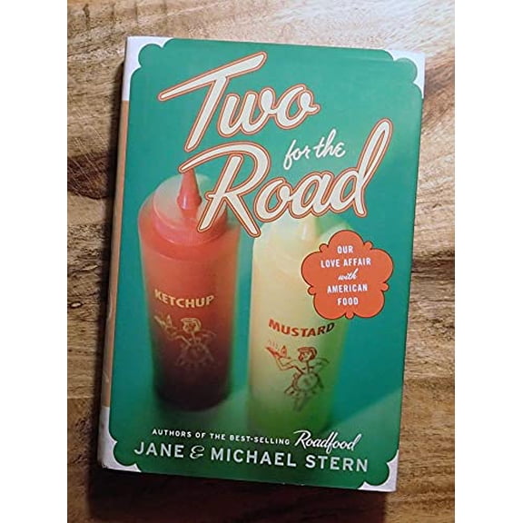 Pre-Owned Two for the Road: Our Love Affair With American Food (Hardcover) 0618329633 9780618329632