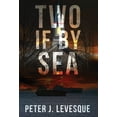 thumbnail image 1 of Two if By Sea (Hardcover) by Peter J Levesque, 1 of 1