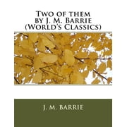 Two of them by J. M. Barrie Worlds Classics, Paperback