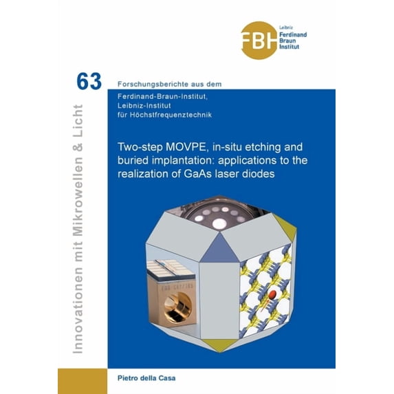 Two-step MOVPE, in-situ etching and buried implantation: applications to the realization of GaAs laser diodes (Paperback)