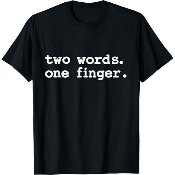 Two words one finger T-Shirt