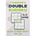 thumbnail image 1 of Twodoku Double Sudoku 6 x 3 Overlap Level 1: Very Easy Vol. 34: Play Sensei Sudoku With Solutions 9x9 Nine Numbers Grid , (Paperback), 1 of 1