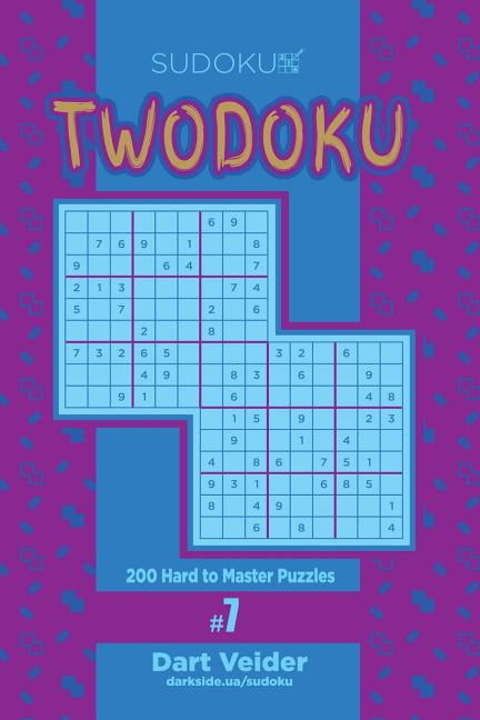 Twodoku Sudoku Twodoku - 200 Hard to Master Puzzles (Volume 7), Book 7, (Paperback)