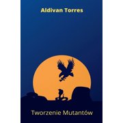 Tworzenie Mutant&oacute;w, Paperback