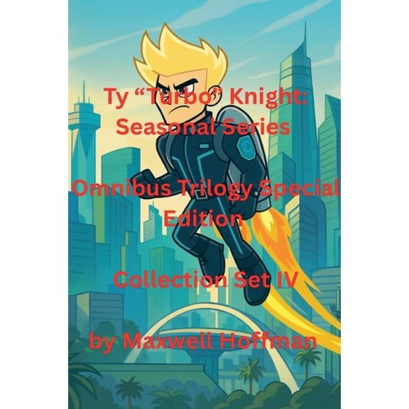 Ty "Turbo" Knight: Seasonal Series Omnibus Trilogy Special Edition Collection Set IV, (Paperback)