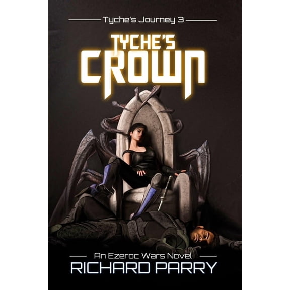 Ezeroc Wars Tyche's Crown, Book 3, (Paperback)