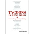 thumbnail image 1 of Tycoons in Hong Kong: Between Occupy Central and Beijing, (Hardcover), 1 of 1