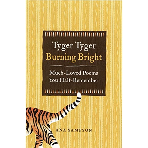 Pre-Owned Tyger Tyger, Burning Bright : Much-Loved Poems You Half-Remember (Hardcover) 9781843175940