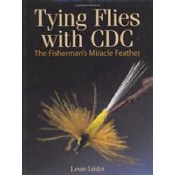 Pre-Owned Tying Flies With Cdc: The Fisherman's Miracle Feather (Hardcover) 0811700399 9780811700399