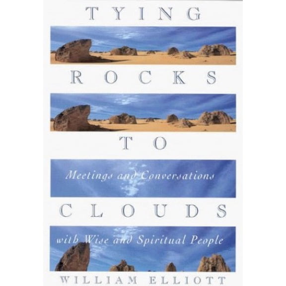 Pre-Owned Tying Rocks to Clouds: Meetings and Conversations With Wise and Spiritual People, 9780835607087, 0835607089, Hardcover,