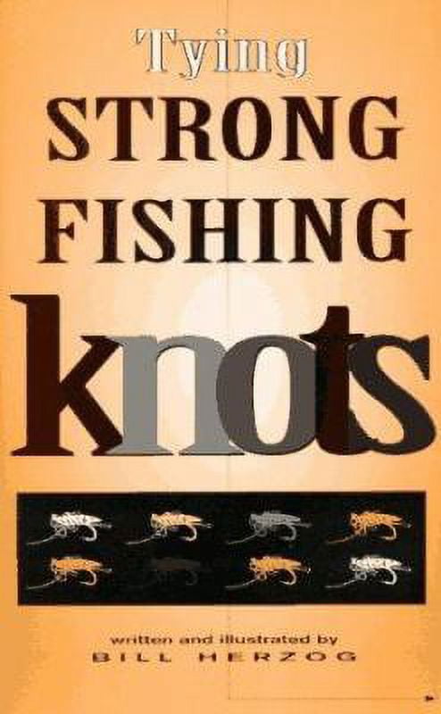 Pre-Owned Tying Strong Fishing Knots (Paperback) 1571880224 9781571880222 
