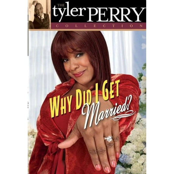 Tyler Perry Collection: Why Did I Get Married
