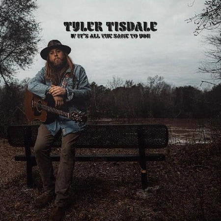 Tyler Tisdale - If It's All The Same To You - Music & Performance - CD
