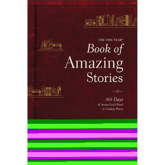 Tyndale House Publishers 172586 The One Year Book of Amazing Stories