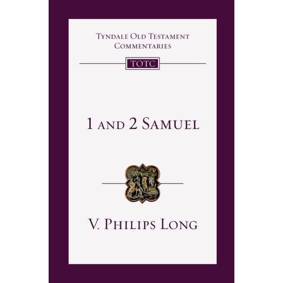 Tyndale Old Testament Commentaries 1 and 2 Samuel: An Introduction and Commentary Volume 8, Book 08, (Paperback)