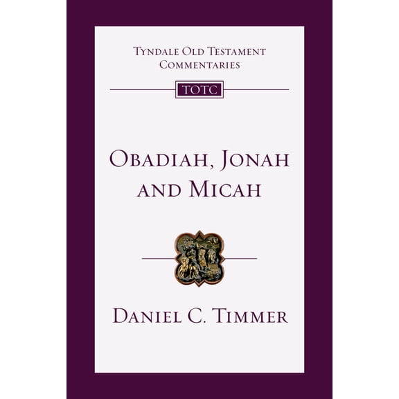 Tyndale Old Testament Commentaries Obadiah, Jonah and Micah: An Introduction and Commentary Volume 26, Book 26, (Paperback)
