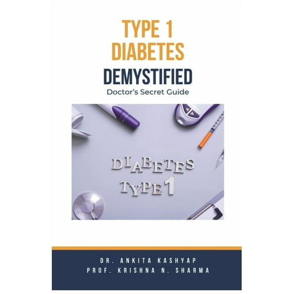 Type 1 Diabetes Demystified: Doctor's Secret Guide, (Paperback)