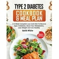Type 2 Diabetes Cookbook & Meal Plan A 3Week Complete LowCarb To