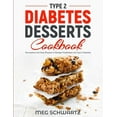 thumbnail image 1 of Type 2 Diabetes Dessert Cookbook: Scrumptious and Easy Recipes to Manage Prediabetes and Type 2 Diabetes, (Paperback), 1 of 1