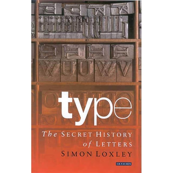 Type: The Secret History of Letters, (Paperback)
