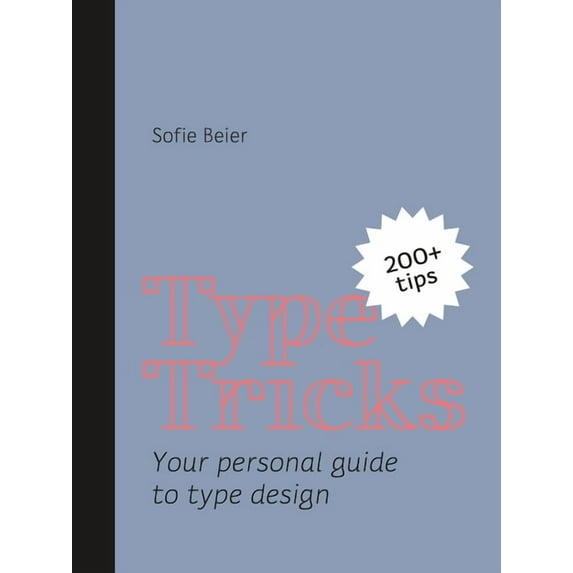 Type Tricks: Your Personal Guide to Type Design, (Paperback)