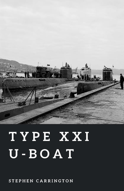 The World War II Library: Weapons Type XXI U-boat: The First Modern Submarine, (Paperback)