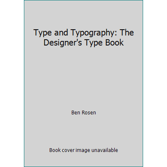 Pre-Owned Type and Typography: The Designer's Type Book (Paperback) 0442270208 9780442270209