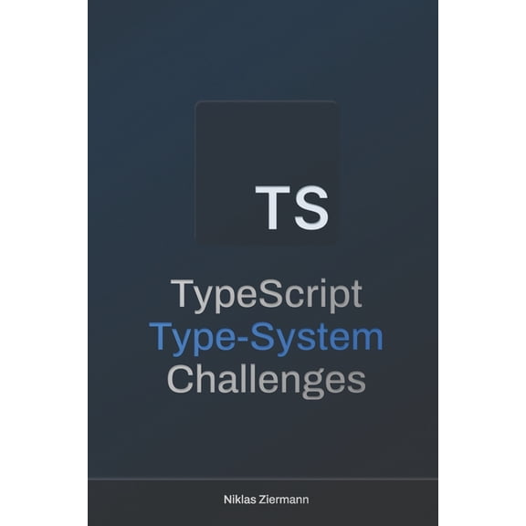 TypeScript Type-System Challenges, (Paperback)