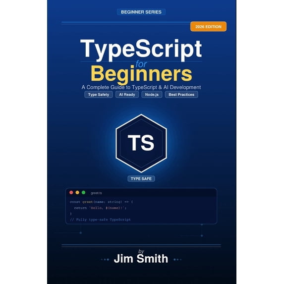 TypeScript for Beginners: From JavaScript to TypeScript the Practical Way Build Real Projects, Master Types, and Create , (Paperback)