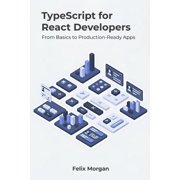 TypeScript for React Developers: From Basics to Production-Ready Apps, (Paperback)