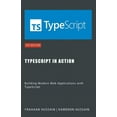 thumbnail image 1 of TypeScript in Action: Building Modern Web Applications with TypeScript, (Paperback), 1 of 1