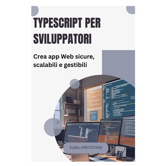 TypeScript per sviluppatori: Crea app Web sicure, scalabili e gestibili, (Paperback)