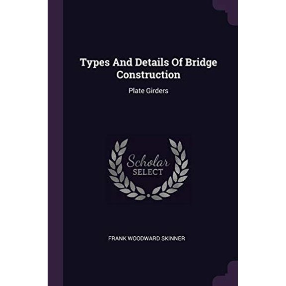 Types And Details Of Bridge Construction : Plate Girders (Paperback)