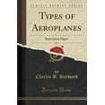 thumbnail image 1 of Types of Aeroplanes, Vol. 1 : Instruction Paper (Classic Reprint), 1 of 1
