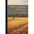 thumbnail image 1 of Types of Farming in Illinois : An Analysis of Differences by Areas (Paperback), 1 of 1