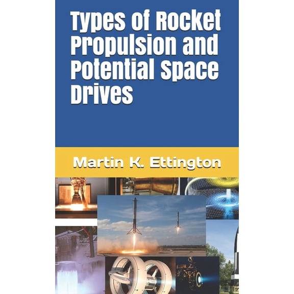 Types of Rocket Propulsion and Potential Space Drives