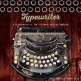 PreOwned Typewriter A Celebration of the Ultimate Writing Machine
