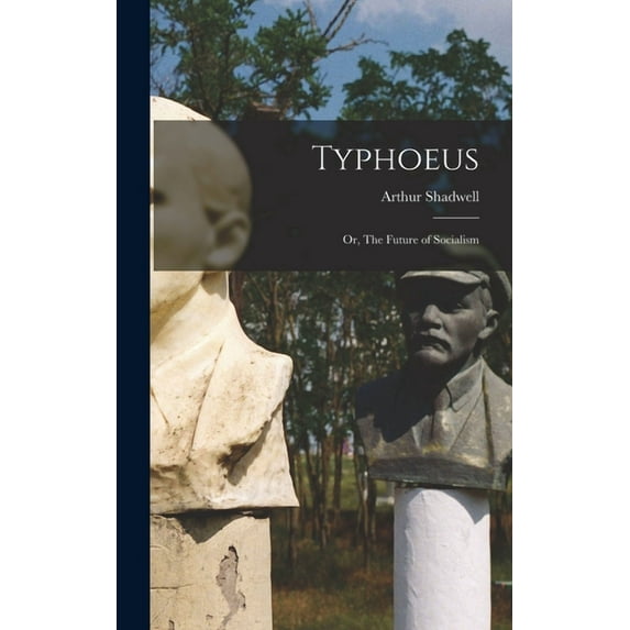 Typhoeus; or, The Future of Socialism, (Hardcover)