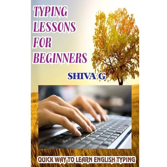 Typing Lessons for Beginners: Quick way to learn English Typing, (Paperback)