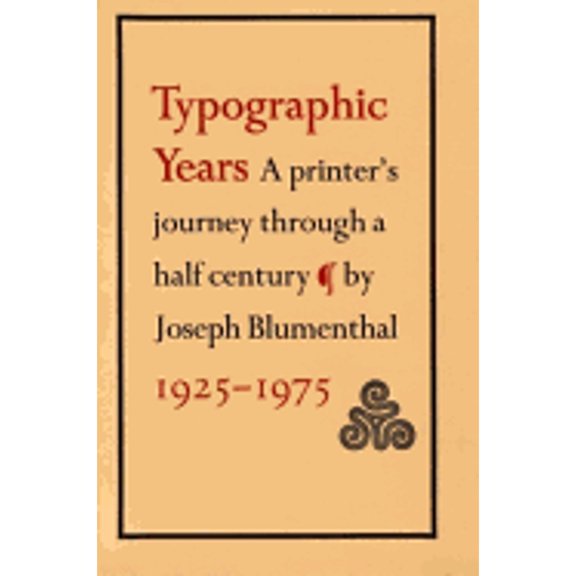 Pre-Owned Typographic Years: A Printer's Journey Through a Half Century (Hardcover) 0913720380 9780913720387
