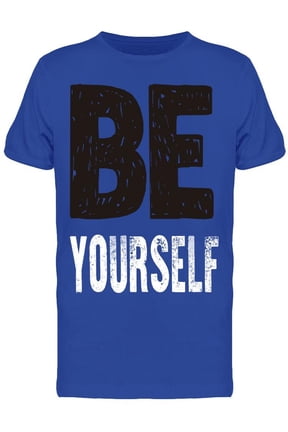 Typography Be Yourself T-Shirt Men -Image by Shutterstock, Male Large